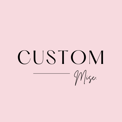 Custom Misc.