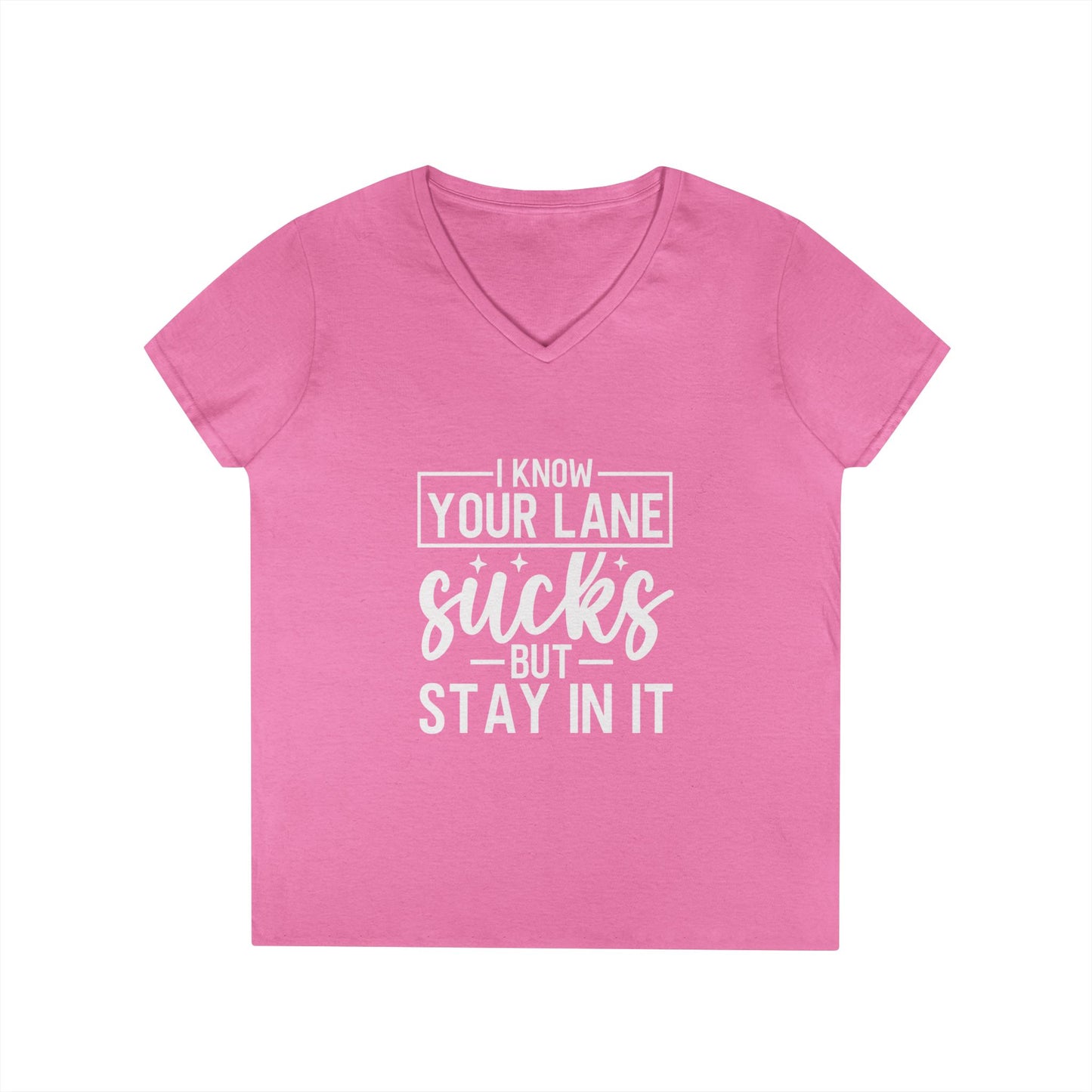 V-Neck — "I Know Your Lane Sucks But Stay In It"