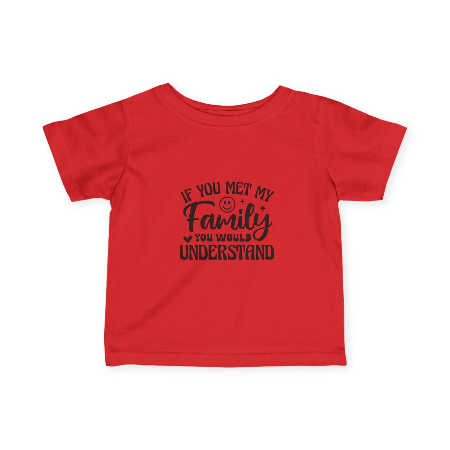 Infant Tee – "If You Met My Family"