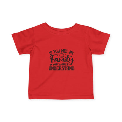Infant Tee – "If You Met My Family"