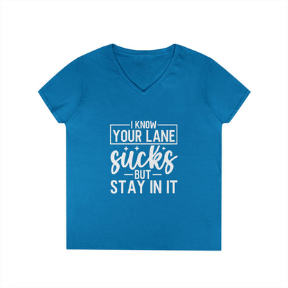 V-Neck — "I Know Your Lane Sucks But Stay In It"