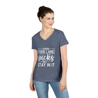 V-Neck — "I Know Your Lane Sucks But Stay In It"