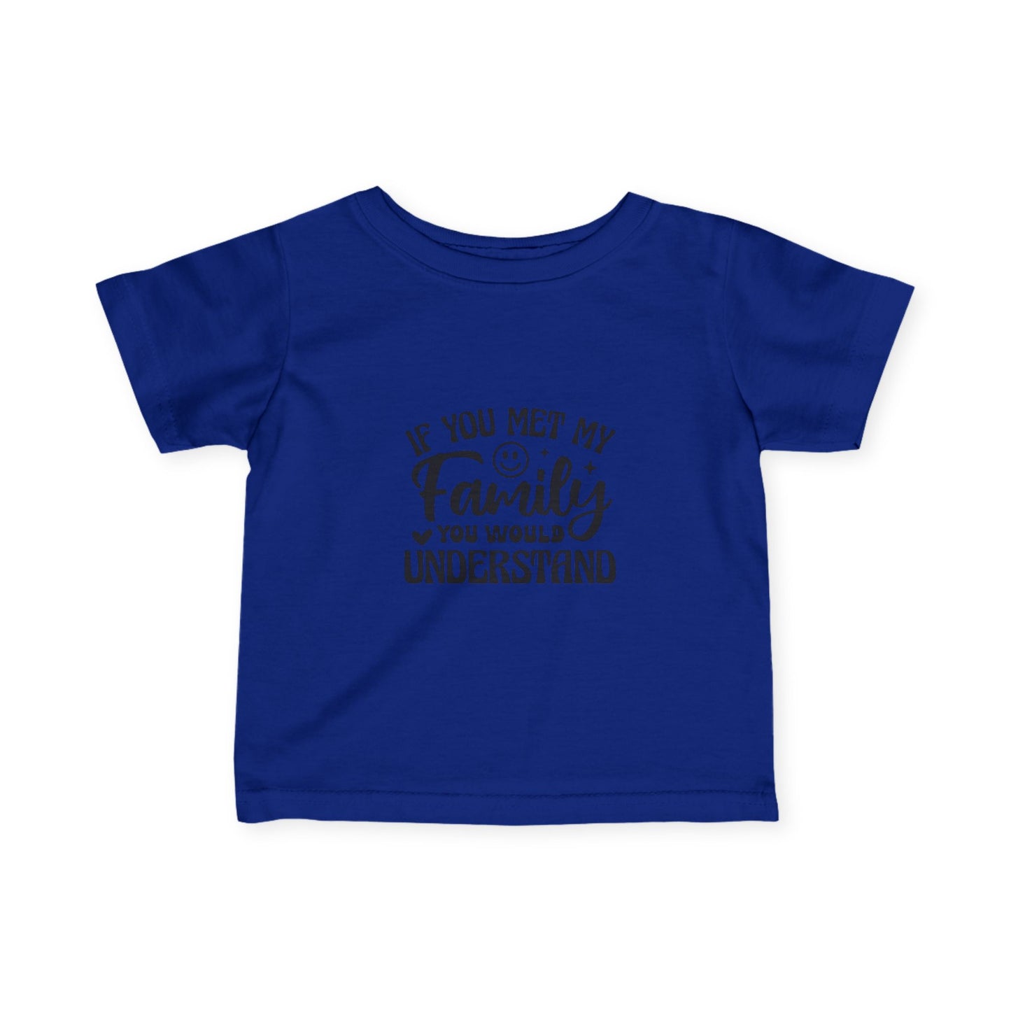 Infant Tee – "If You Met My Family"