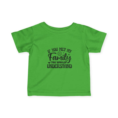 Infant Tee – "If You Met My Family"