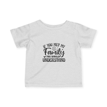 Infant Tee – "If You Met My Family"