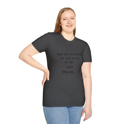 Graphic T-Shirt — "Loyal Men Are Hard to Find, They Are Out All Night" Casual Tee