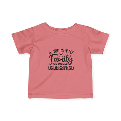 Infant Tee – "If You Met My Family"