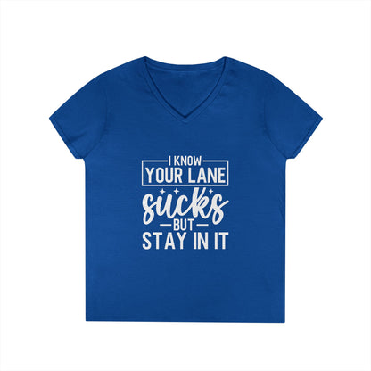 V-Neck — "I Know Your Lane Sucks But Stay In It"