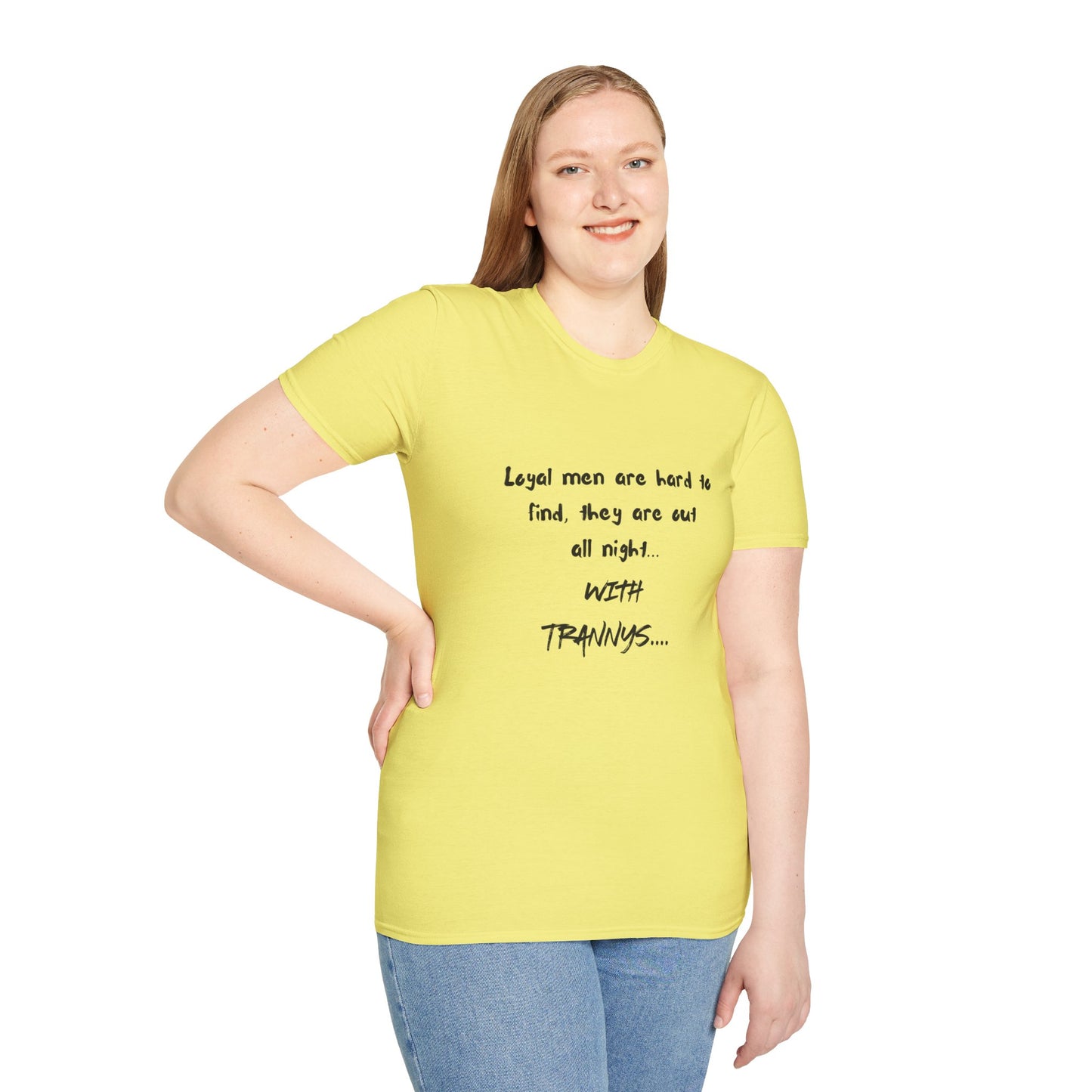 Graphic T-Shirt — "Loyal Men Are Hard to Find, They Are Out All Night" Casual Tee