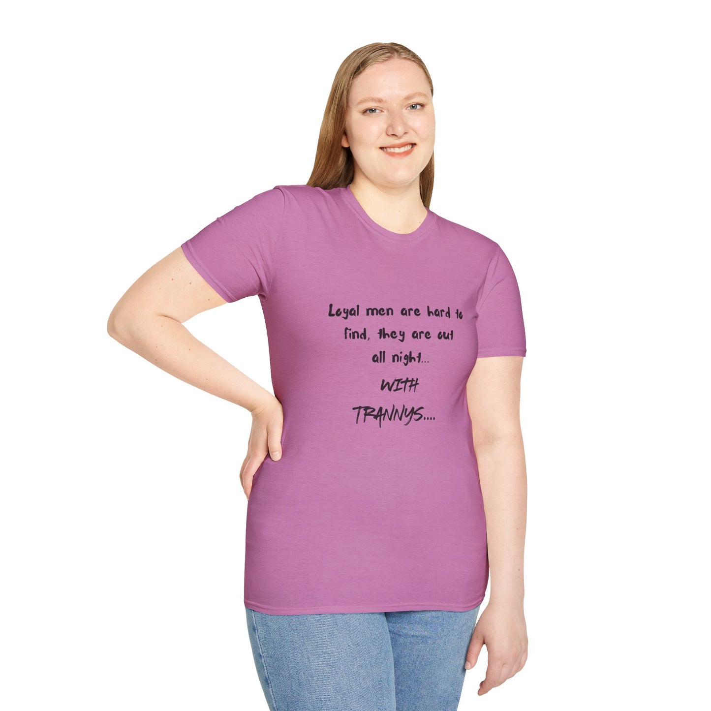 Graphic T-Shirt — "Loyal Men Are Hard to Find, They Are Out All Night" Casual Tee