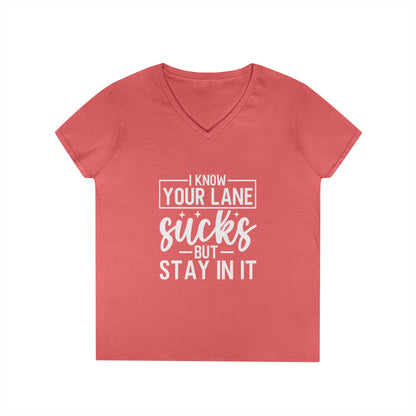 V-Neck — "I Know Your Lane Sucks But Stay In It"