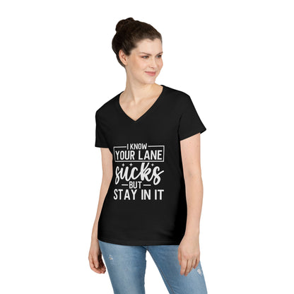 V-Neck — "I Know Your Lane Sucks But Stay In It"