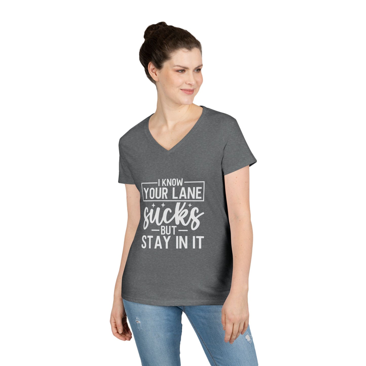 V-Neck — "I Know Your Lane Sucks But Stay In It"