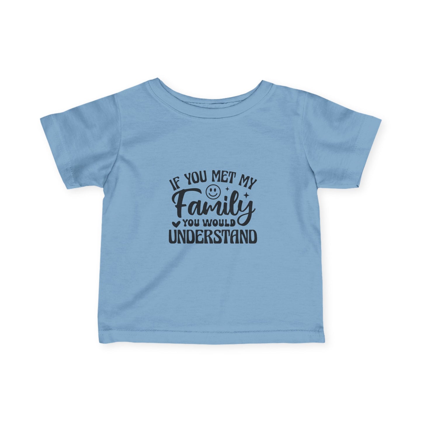 Infant Tee – "If You Met My Family"