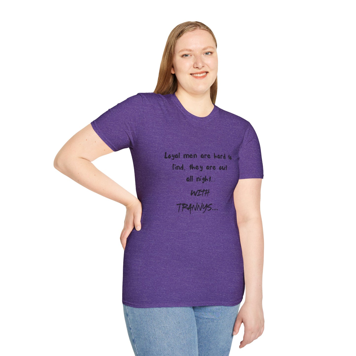 Graphic T-Shirt — "Loyal Men Are Hard to Find, They Are Out All Night" Casual Tee