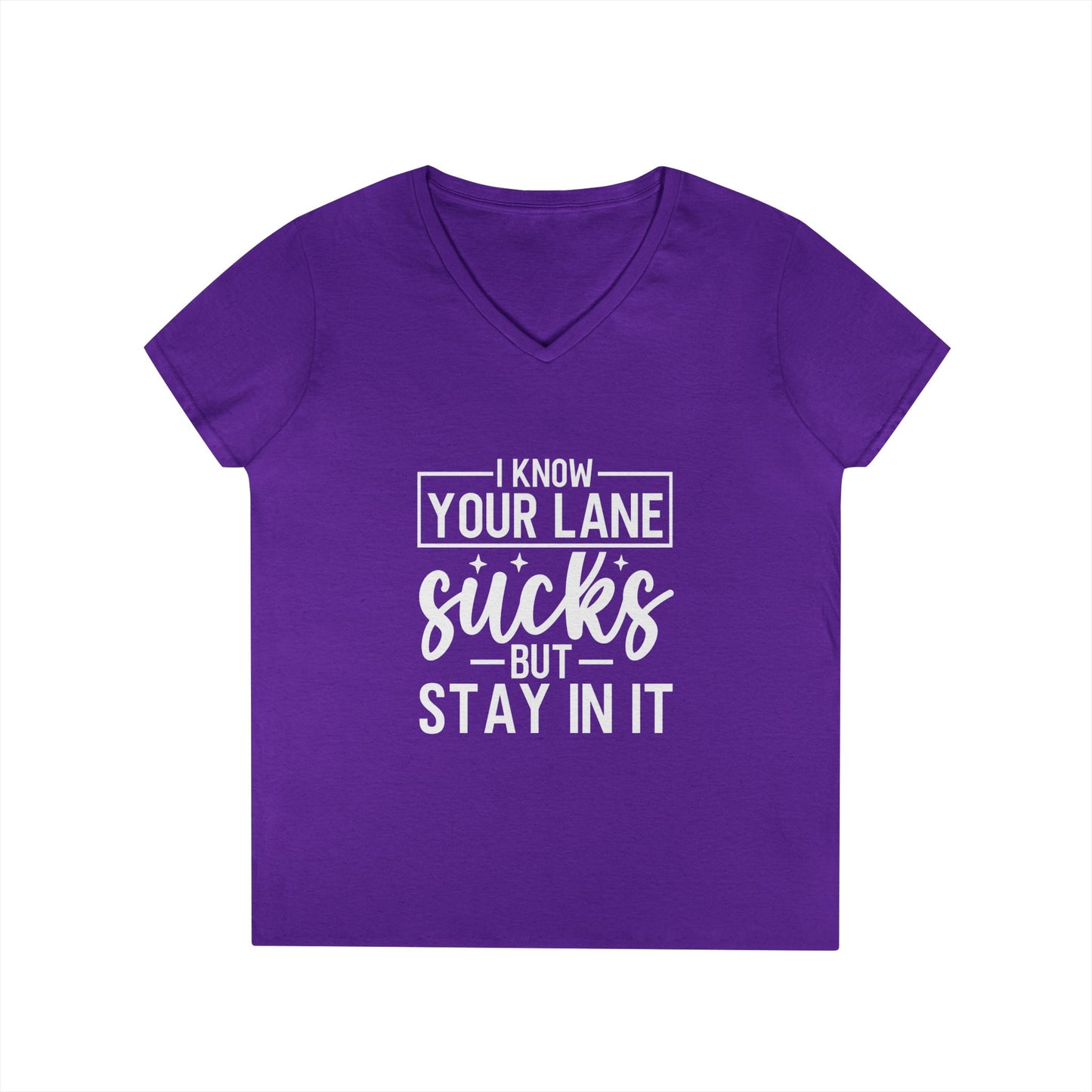 V-Neck — "I Know Your Lane Sucks But Stay In It"