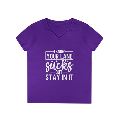 V-Neck — "I Know Your Lane Sucks But Stay In It"