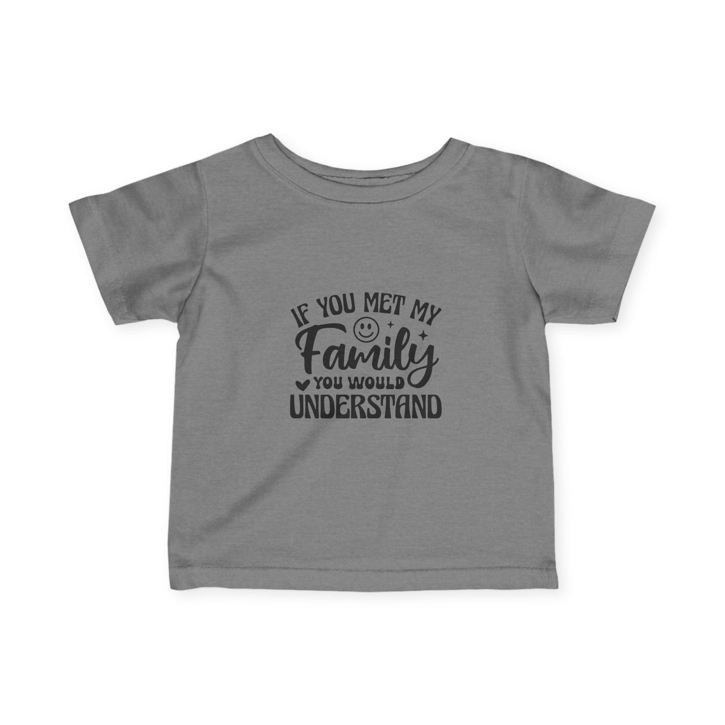 Infant Tee – "If You Met My Family"