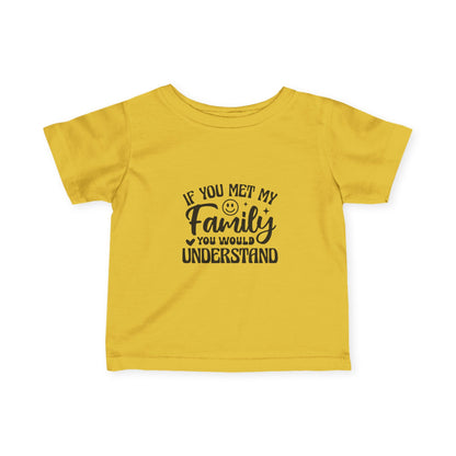 Infant Tee – "If You Met My Family"