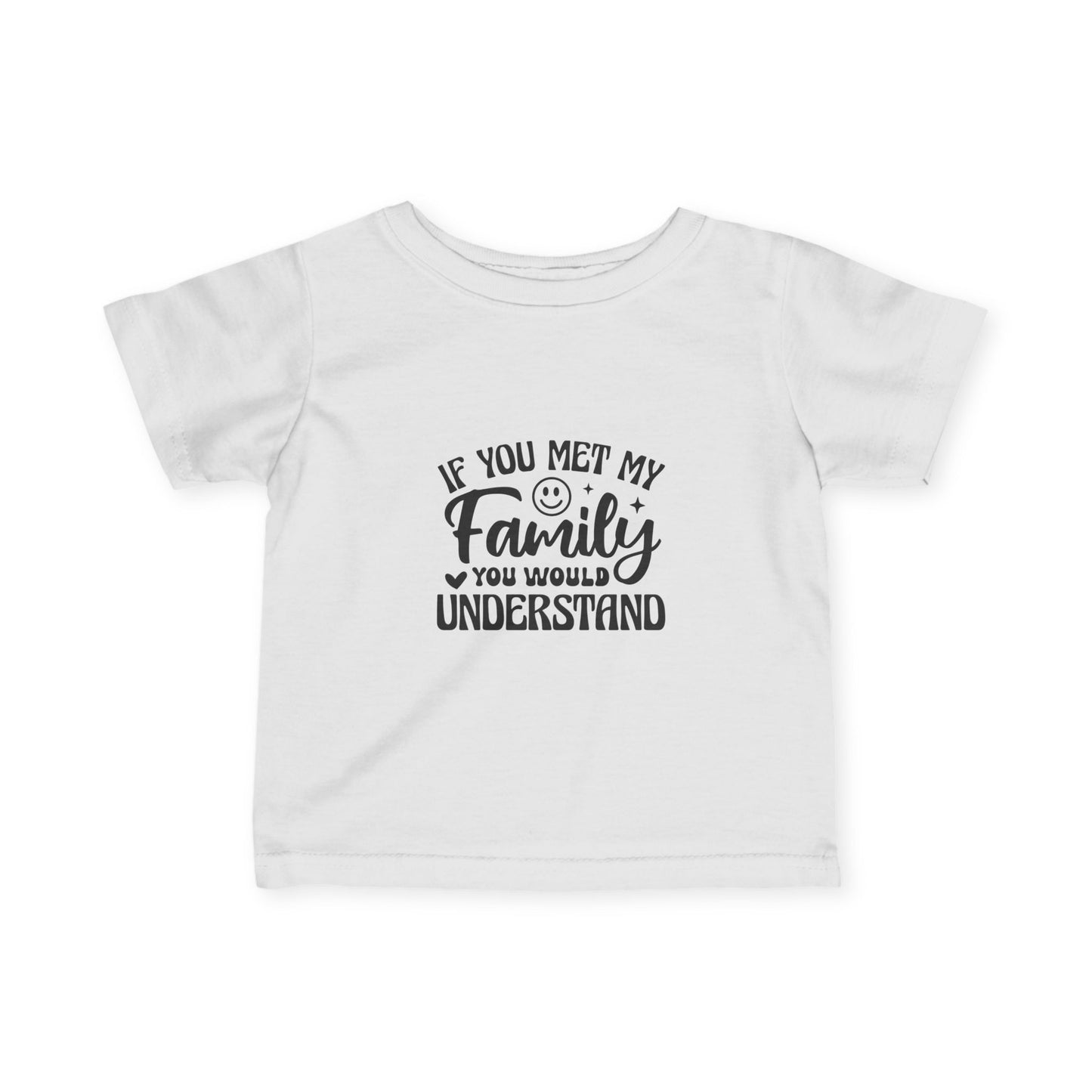 Infant Tee – "If You Met My Family"