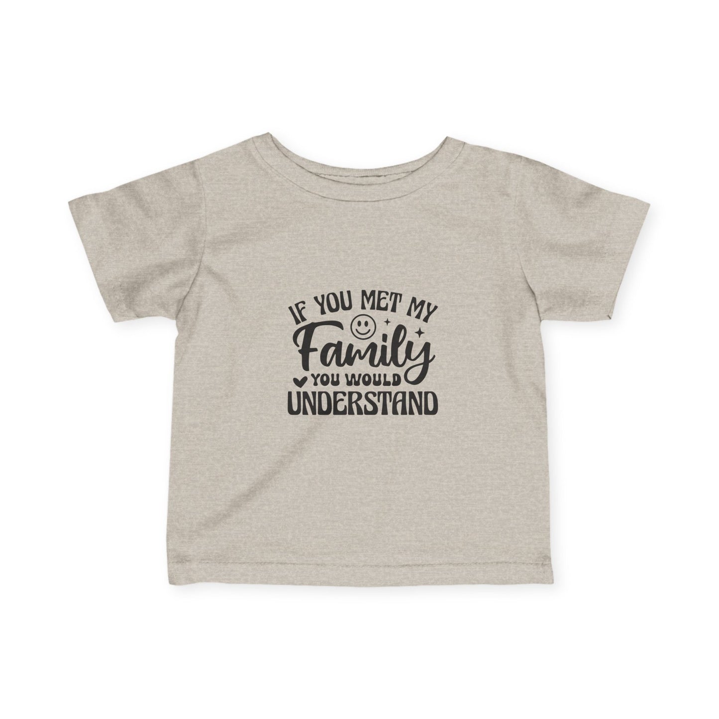 Infant Tee – "If You Met My Family"