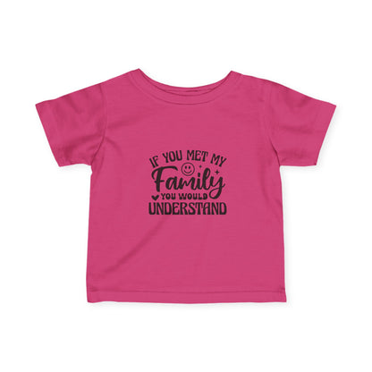 Infant Tee – "If You Met My Family"