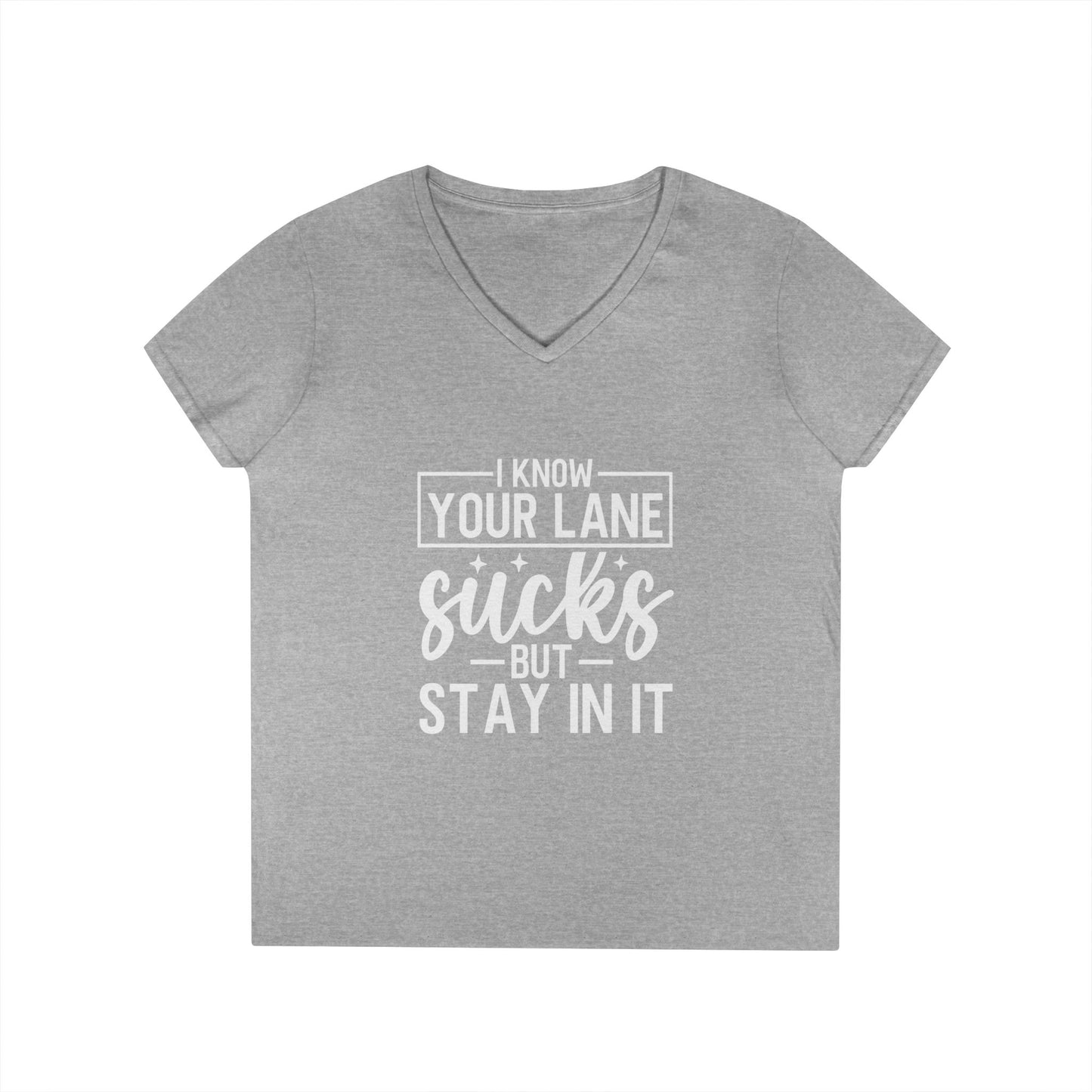 V-Neck — "I Know Your Lane Sucks But Stay In It"