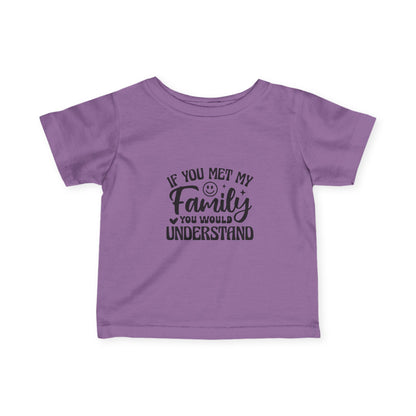 Infant Tee – "If You Met My Family"