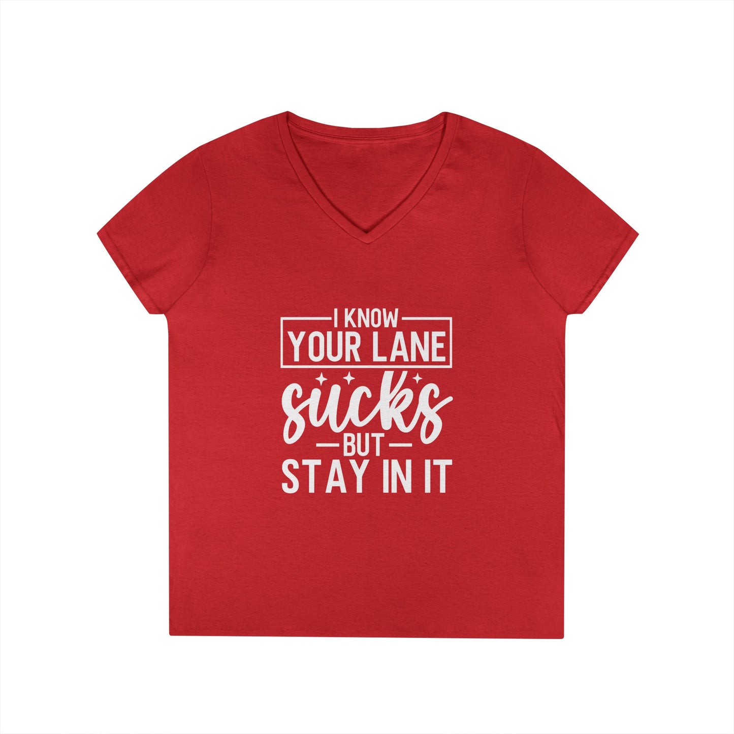 V-Neck — "I Know Your Lane Sucks But Stay In It"