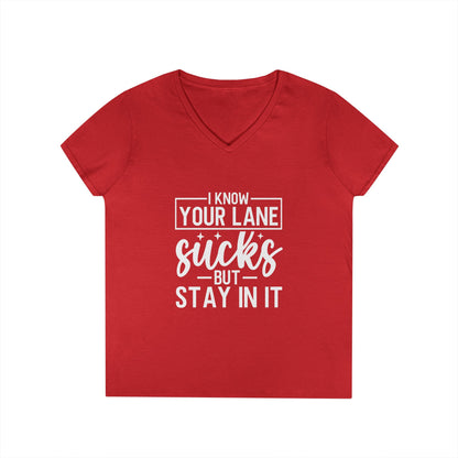 V-Neck — "I Know Your Lane Sucks But Stay In It"