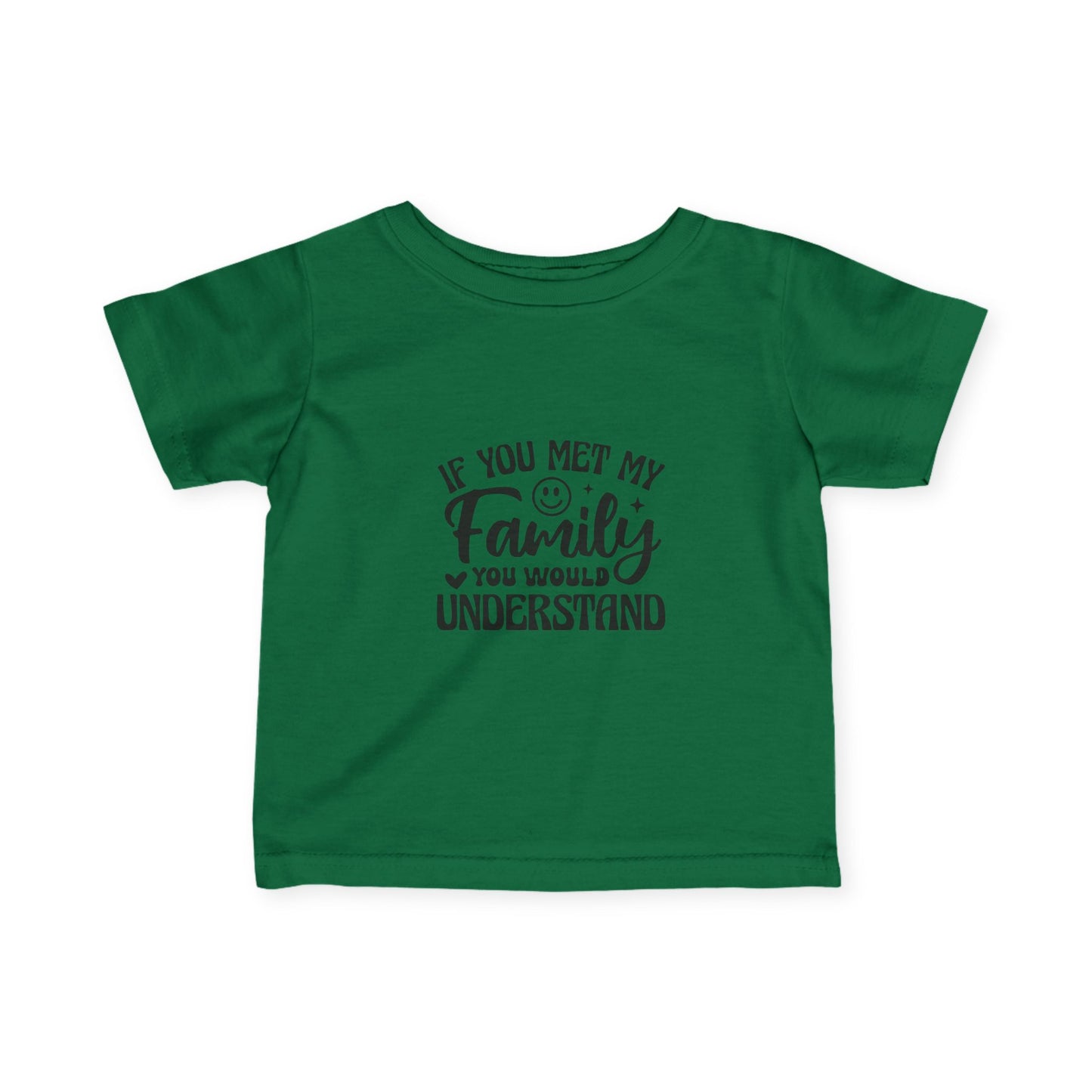 Infant Tee – "If You Met My Family"