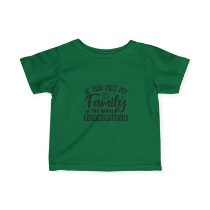 Infant Tee – "If You Met My Family"